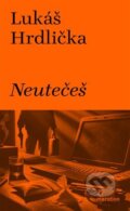 Kniha: Neutečeš (Lukáš Hrdlička). Maraton, 2025 Kniha: Neutečeš (Lukáš Hrdlička). Maraton, 2025