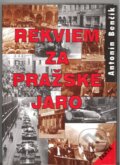 Kniha: Rekviem za pražské jaro (Antonín Benčík). Akcent, 1998 Kniha: Rekviem za pražské jaro (Antonín Benčík). Akcent, 1998