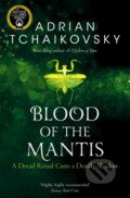 Kniha: Blood of the Mantis (Adrian Tchaikovsky). Tor, 2021 Kniha: Blood of the Mantis (Adrian Tchaikovsky). Tor, 2021