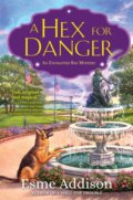 Kniha: A Hex for Danger (Esme Addison). , 2021 Kniha: A Hex for Danger (Esme Addison). , 2021