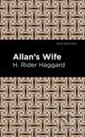 Kniha: Allan's Wife (H. Rider Haggard). , 2021 Kniha: Allan's Wife (H. Rider Haggard). , 2021