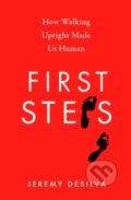 Kniha: First Steps (Jeremy DeSilva). William Collins, 2021 Kniha: First Steps (Jeremy DeSilva). William Collins, 2021