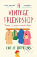 Kniha: A Vintage Friendship (Cathy Hopkins). HarperCollins, 2021 Kniha: A Vintage Friendship (Cathy Hopkins). HarperCollins, 2021