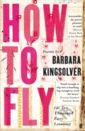 Kniha: How to Fly (Barbara Kingsolver). Faber and Faber, 2021 Kniha: How to Fly (Barbara Kingsolver). Faber and Faber, 2021