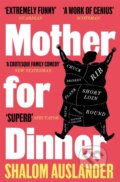 Kniha: Mother for Dinner (Shalom Auslander). Picador, 2021 Kniha: Mother for Dinner (Shalom Auslander). Picador, 2021