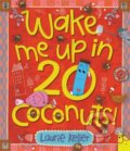 Kniha: Wake Me Up in 20 Coconuts! (Laurie Keller). , 2022 Kniha: Wake Me Up in 20 Coconuts! (Laurie Keller). , 2022