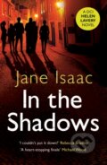 Kniha: In the Shadows (Jane Isaac). Legend Press Ltd, 2023 Kniha: In the Shadows (Jane Isaac). Legend Press Ltd, 2023