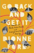Kniha: Go Back and Get It (Dionne Ford). Bold Type Books, 2023 Kniha: Go Back and Get It (Dionne Ford). Bold Type Books, 2023