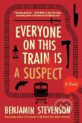 Kniha: Everyone on This Train Is a Suspect (Benjamin Stevenson). Mariner Books, 2024 Kniha: Everyone on This Train Is a Suspect (Benjamin Stevenson). Mariner Books, 2024