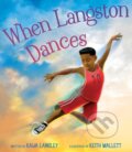 Kniha: When Langston Dances (Kaija Langley). , 2021 Kniha: When Langston Dances (Kaija Langley). , 2021