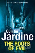 Kniha: The Roots of Evil (Quintin Jardine). Headline Book, 2021 Kniha: The Roots of Evil (Quintin Jardine). Headline Book, 2021