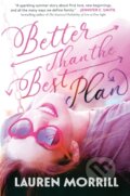 Kniha: Better Than the Best Plan (Lauren Morrill). Square Fish, 2021 Kniha: Better Than the Best Plan (Lauren Morrill). Square Fish, 2021