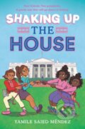 Kniha: Shaking Up the House (Yamile Saied Mendez). HarperCollins, 2021 Kniha: Shaking Up the House (Yamile Saied Mendez). HarperCollins, 2021