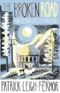 Kniha: The Broken Road (Patrick Leigh Fermor). John Murray, 2021 Kniha: The Broken Road (Patrick Leigh Fermor). John Murray, 2021