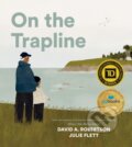 Kniha: On the Trapline (DavidA. Robertson a Julie Flett). Prentice Hall, 2021 Kniha: On the Trapline (DavidA. Robertson a Julie Flett). Prentice Hall, 2021
