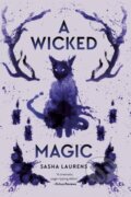 Kniha: A Wicked Magic (Sasha Laurens). Razorbill, 2022 Kniha: A Wicked Magic (Sasha Laurens). Razorbill, 2022