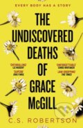 Kniha: The Undiscovered Deaths of Grace McGill (C.S. Robertson). Hodder Paperback, 2022 Kniha: The Undiscovered Deaths of Grace McGill (C.S. Robertson). Hodder Paperback, 2022