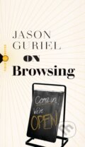 Kniha: On Browsing (Jason Guriel). Biblioasis, 2022 Kniha: On Browsing (Jason Guriel). Biblioasis, 2022