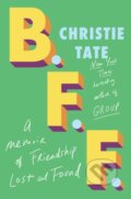 Kniha: BFF (Christie Tate). , 2023 Kniha: BFF (Christie Tate). , 2023