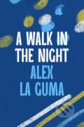 Kniha: A Walk in the Night (Alex La Guma). Apollo, 2024 Kniha: A Walk in the Night (Alex La Guma). Apollo, 2024