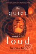 Kniha: The Quiet and the Loud (Helena Fox). , 2024 Kniha: The Quiet and the Loud (Helena Fox). , 2024