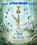 Kniha: Star Wars: A Jedi You Will Be (Preeti Chhibber). Disney Lucasfilm Press, 2020 Kniha: Star Wars: A Jedi You Will Be (Preeti Chhibber). Disney Lucasfilm Press, 2020