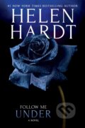 Kniha: Follow Me Under (Helen Hardt). Entangled Publishing, 2021 Kniha: Follow Me Under (Helen Hardt). Entangled Publishing, 2021