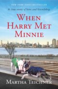 Kniha: When Harry Met Minnie (Martha Teichner). Celadon Books, 2022 Kniha: When Harry Met Minnie (Martha Teichner). Celadon Books, 2022