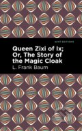 Kniha: Queen Zixi of Ix (L. Frank Baum). West Margin Press, 2022 Kniha: Queen Zixi of Ix (L. Frank Baum). West Margin Press, 2022