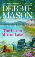 Kniha: The Inn on Mirror Lake (Debbie Mason). Forever, 2022 Kniha: The Inn on Mirror Lake (Debbie Mason). Forever, 2022