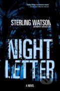 Kniha: Night Letter (Sterling Watson). Akashic Books, 2023 Kniha: Night Letter (Sterling Watson). Akashic Books, 2023