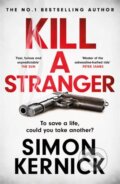Kniha: Kill A Stranger (Simon Kernick). Headline Book, 2021 Kniha: Kill A Stranger (Simon Kernick). Headline Book, 2021