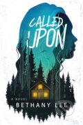 Kniha: Called Upon (Bethany Lee). Morgan James Publishing, 2021 Kniha: Called Upon (Bethany Lee). Morgan James Publishing, 2021