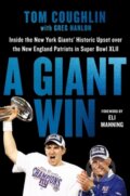 Kniha: A Giant Win (Eli Manning, Greg Hanlon a Tom Coughlin). Grand Central Publishing, 2022 Kniha: A Giant Win (Eli Manning, Greg Hanlon a Tom Coughlin). Grand Central Publishing, 2022