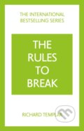 Kniha: The Rules to Break: A personal code for living your life, your way (Richard Templar's Rules) (Richard Templar). , 2022 Kniha: The Rules to Break: A personal code for living your life, your way (Richard Templar's Rules) (Richard Templar). , 2022