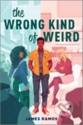 Kniha: The Wrong Kind of Weird (James Ramos). Inkyard, 2023 Kniha: The Wrong Kind of Weird (James Ramos). Inkyard, 2023
