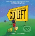 Kniha: When Things Aren't Going Right, Go Left (Marc Colagiovanni). Scholastic, 2023 Kniha: When Things Aren't Going Right, Go Left (Marc Colagiovanni). Scholastic, 2023