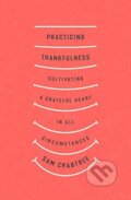 Kniha: Practicing Thankfulness (Sam Crabtree). Crossway Books, 2021 Kniha: Practicing Thankfulness (Sam Crabtree). Crossway Books, 2021