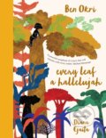Kniha: Every Leaf a Hallelujah (Ben Okri). Apollo, 2021 Kniha: Every Leaf a Hallelujah (Ben Okri). Apollo, 2021