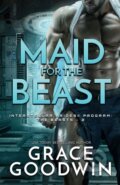 Kniha: Maid for the Beast (Grace Goodwin). , 2021 Kniha: Maid for the Beast (Grace Goodwin). , 2021