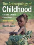 Kniha: The Anthropology of Childhood (David F. Lancy). Cambridge University Press, 2022 Kniha: The Anthropology of Childhood (David F. Lancy). Cambridge University Press, 2022
