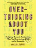 Kniha: Overthinking About You (Allison Raskin). Workman Publishing, 2022 Kniha: Overthinking About You (Allison Raskin). Workman Publishing, 2022