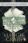 Kniha: Damn' Rebel Bitches (Maggie Craig). , 2022 Kniha: Damn' Rebel Bitches (Maggie Craig). , 2022