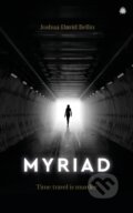 Kniha: Myriad (Joshua David Bellin). Angry Robot, 2023 Kniha: Myriad (Joshua David Bellin). Angry Robot, 2023