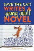 Kniha: Save the Cat! Writes a Young Adult Novel (Jessica Brody). Ten speed, 2023 Kniha: Save the Cat! Writes a Young Adult Novel (Jessica Brody). Ten speed, 2023