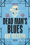 Kniha: Dead Man's Blues (Ray Celestin). Pan Books, 2021 Kniha: Dead Man's Blues (Ray Celestin). Pan Books, 2021