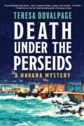 Kniha: Death Under The Perseids (Teresa Dovalpage). Soho Press, 2021 Kniha: Death Under The Perseids (Teresa Dovalpage). Soho Press, 2021