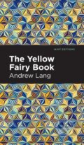 Kniha: The Yellow Fairy Book (Andrew Lang). West Margin Press, 2022 Kniha: The Yellow Fairy Book (Andrew Lang). West Margin Press, 2022