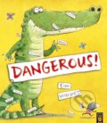 Kniha: Dangerous! (Tim Warnes). Little Tiger, 2022 Kniha: Dangerous! (Tim Warnes). Little Tiger, 2022