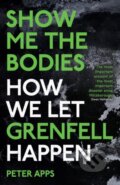 Kniha: Show Me the Bodies (Peter Apps). Oneworld Publications, 2022 Kniha: Show Me the Bodies (Peter Apps). Oneworld Publications, 2022